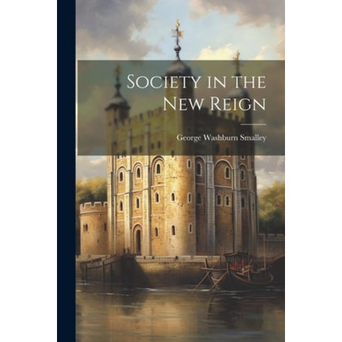(영문도서) Society in the New Reign Paperback, Legare Street Press, English, 9781021991447