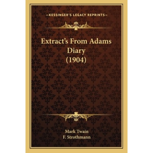 (영문도서) Extract''s From Adams Diary (1904) Paperback, Kessinger Publishing, English, 9781163961391