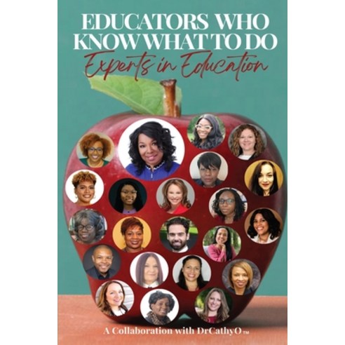 (영문도서) Educators Who Know What To Do Paperback, Dr. Cathy Owens-Oliver, English, 9781736998625