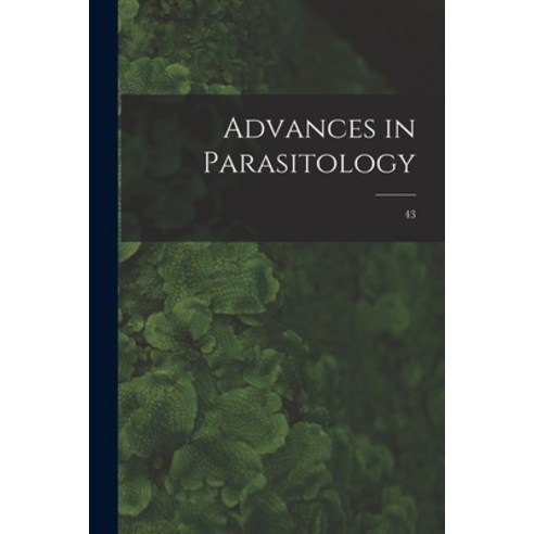 (영문도서) Advances in Parasitology; 43 Paperback, Hassell Street Press, English, 9781015037717