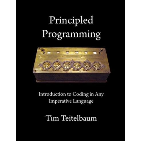 (영문도서) Principled Programming: Introduction to Coding in Any Imperative Language Paperback, Datetree Press, English, 9798987744109
