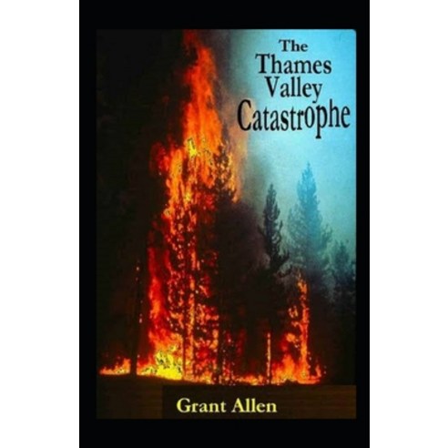 The Thames Valley Catastrophe Illustrated Paperback, Independently Published