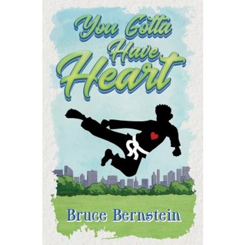 (영문도서) You Gotta Have Heart Paperback, Bruce Bernstein, English, 9781732165106
