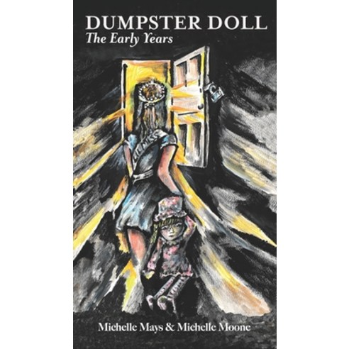 Dumpster Doll: The Early Years Hardcover, Proving Press