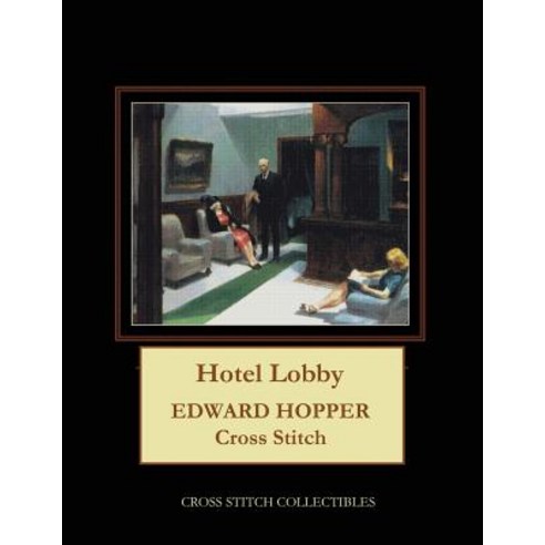 (영문도서) Hotel Lobby: Edward Hopper Cross Stitch Pattern Paperback, Createspace Independent Pub..., English, 9781727187267
