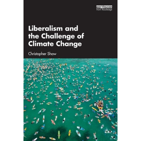 (영문도서) Liberalism and the Challenge of Climate Change Paperback, Routledge, English, 9781138615069