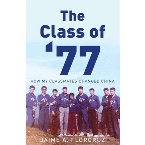 (영문도서) The Class of ''77: How My Classmates Changed China Paperback, Earnshaw Books Ltd, English, 9789888769414