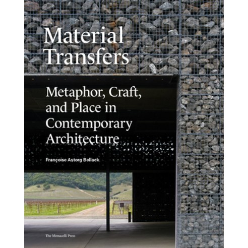 (영문도서) Material Transfers: Metaphor Craft and Place in Contemporary Architecture Hardcover, Monacelli Press