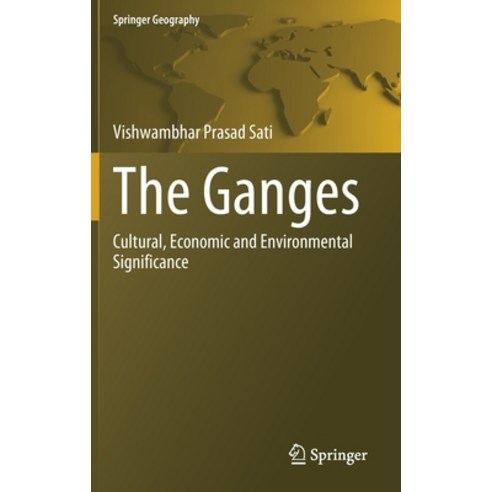 (영문도서) The Ganges: Cultural Economic and Environmental Significance Hardcover, Springer, English, 9783030791162