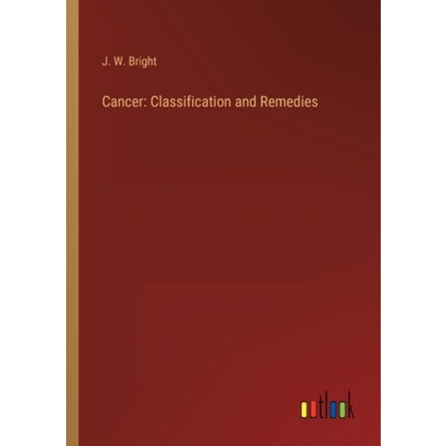 (영문도서) Cancer: Classification and Remedies Paperback, Outlook Verlag, English, 9783368136062