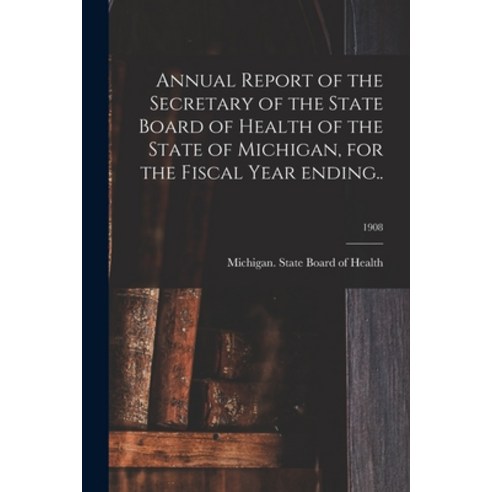 (영문도서) Annual Report of the Secretary of the State Board of Health of the State of Michigan for the... Paperback, Legare Street Press, English, 9781015095045