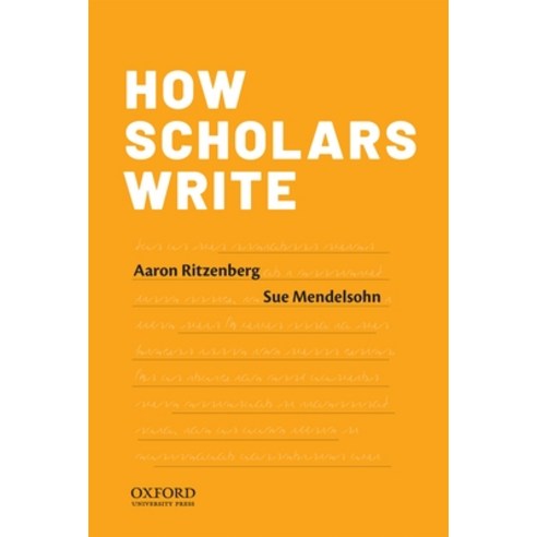 (영문도서) How Scholars Write Paperback, Oxford University Press, USA, English, 9780190296735