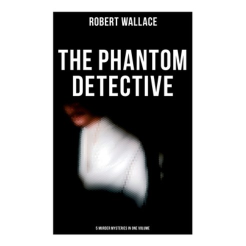 (영문도서) The Phantom Detective: 5 Murder Mysteries in One Volume Paperback, OK Publishing, English, 9788027278749