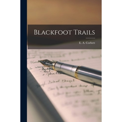 (영문도서) Blackfoot Trails Paperback, Hassell Street Press, English, 9781014633187