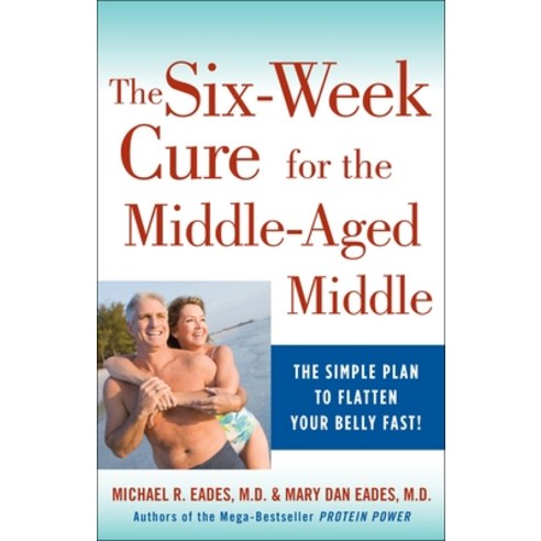 (영문도서) The 6-Week Cure for the Middle-Aged Middle Paperback, Harmony, English, 9780307450722