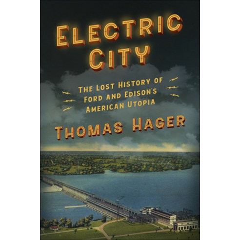 Electric City: The Lost History of Ford and Edison''s American Utopia Hardcover, Abrams Press, English, 9781419747960