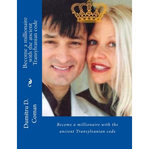 (영문도서) Become a millionaire with the ancient Transylvanian code Paperback, Createspace Independent Pub..., English, 9781541150546