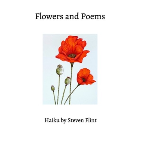 (영문도서) Flowers and Poems Paperback, Blurb, English, 9798881468606