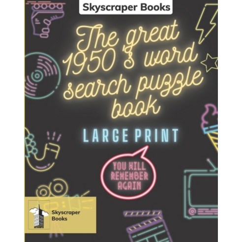 Skyscraper Books Large Print The great 1950''S Word Search Puzzle Book: You will remember again! Sky... Paperback, Independently Published, English, 9798702967592