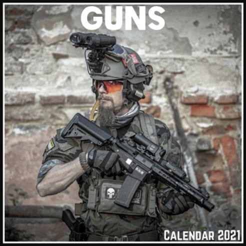 Guns Calendar 2021: Official Guns Calendar 2021 12 Months Paperback, Independently Published, English, 9798702180267