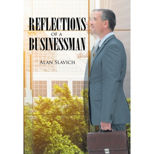 (영문도서) Reflections: Of A Businessman Hardcover, Page Publishing, Inc., English, 9798886543766
