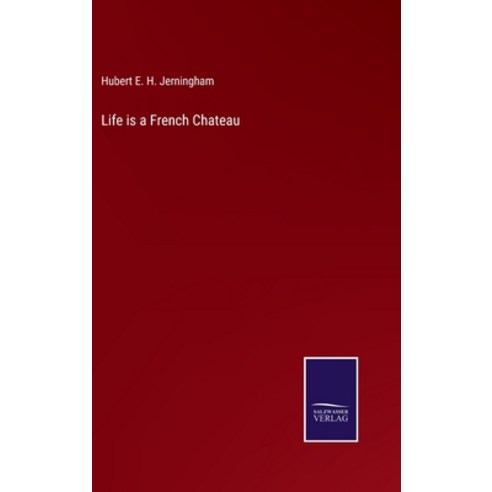 (영문도서) Life is a French Chateau Hardcover, Salzwasser-Verlag, English, 9783752572759
