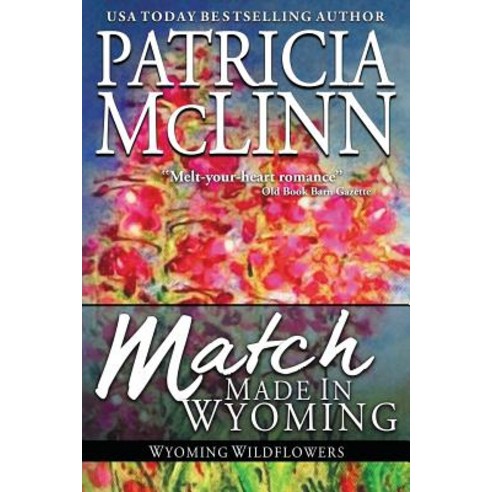 Match Made in Wyoming: (Wyoming Wildflowers Book 3) Paperback, Craig Place Books, English, 9781944126018