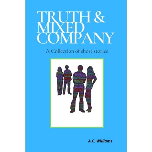 (영문도서) Truth & Mixed Company: A collection of short stories Paperback, Adriane Williams, English, 9780578267470