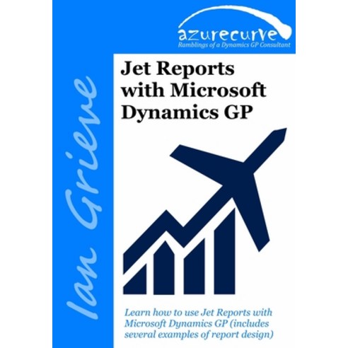 Jet Reports with Microsoft Dynamics GP Paperback, Independently Published