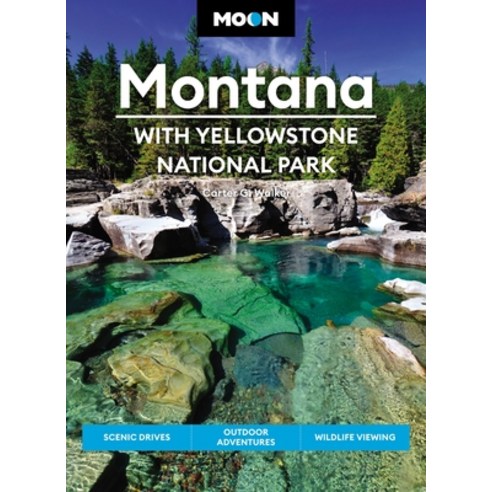 (영문도서) Moon Montana: With Yellowstone National Park: Scenic Drives Outdoor Adventures Wildlife Vie... Paperback, Moon Travel, English, 9781640497177