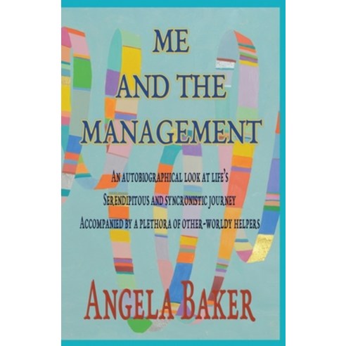 Me and the Management: An Autobiographical Look at Life''s Serendipitous and Synchronistic Journey Ac... Paperback, That Guy''s House
