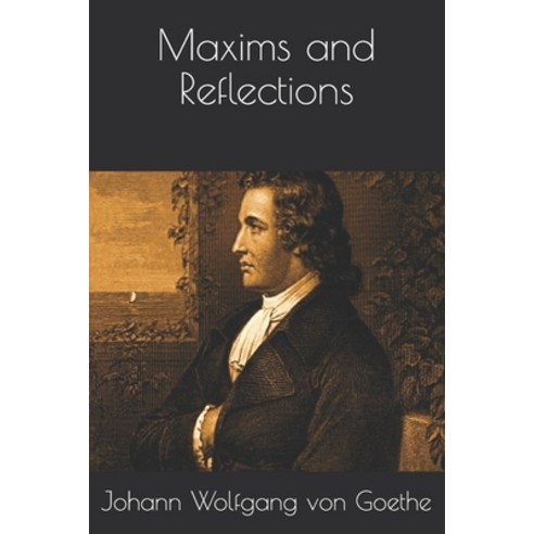 Maxims and Reflections Paperback, Independently Published, English, 9798596176247