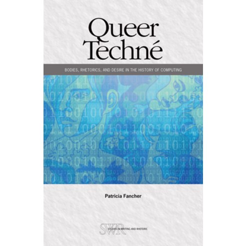 (영문도서) Queer Techné: Bodies Rhetorics and Desire in the History of Computing Paperback, National Council of Teacher..., English, 9780814101735