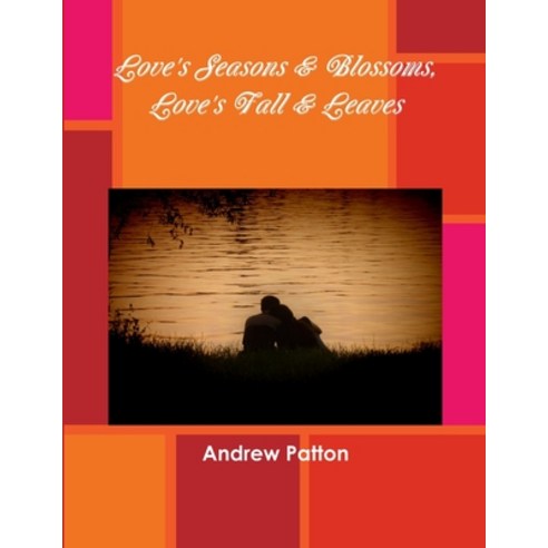 (영문도서) Love''s Seasons & Blossoms Love''s Fall & Leaves Paperback, Lulu.com, English, 9781300988960