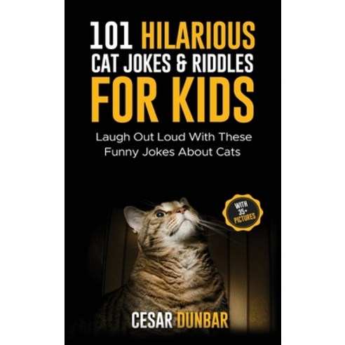 101 Hilarious Cat Jokes & Riddles For Kids: Laugh Out Loud With These Funny Jokes About Cats (WITH 3... Hardcover, Semsoli