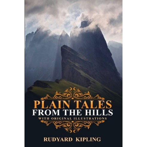 Plain tales from the hills: With original and illustrations Paperback, Independently Published