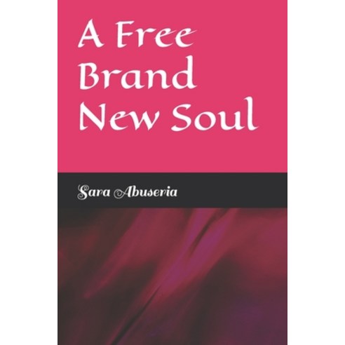 (영문도서) A Free Brand New Soul Paperback, Independently Published, English, 9798840869802
