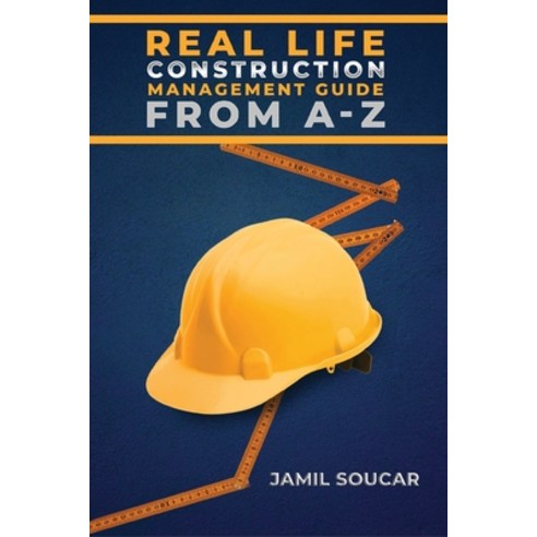 (영문도서) Real Life Construction Management Guide From A - Z Paperback, Ewings Publishing LLC, English, 9798886402681