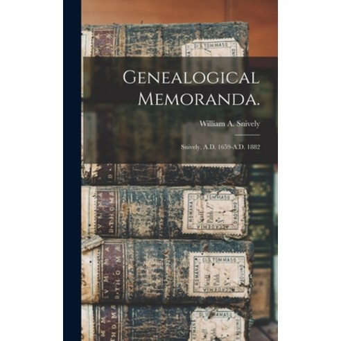 (영문도서) Genealogical Memoranda.: Snively A.D. 1659-A.D. 1882 Hardcover, Legare Street Press, English, 9781013632433