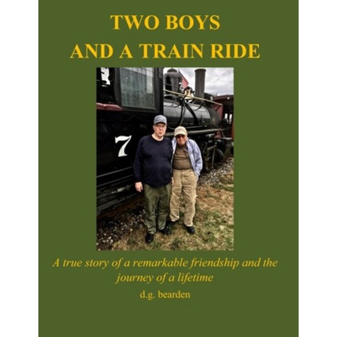 Two Boys and a Train Ride Paperback, Dale G. Bearden