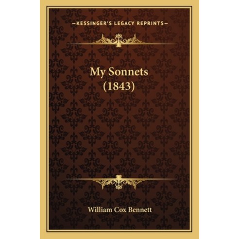 (영문도서) My Sonnets (1843) Paperback, Kessinger Publishing, English, 9781164829461