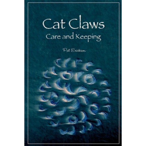 (영문도서) Cat Claws: Care and Keeping Paperback, Lulu.com, English, 9781300933588
