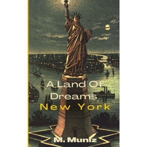 (영문도서) A Land of Dreams ( New York) Paperback, Independently Published, English, 9798872811350