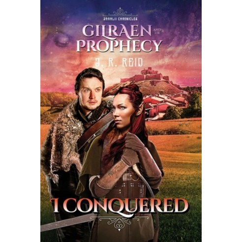 I Conquered: Gilraën and the Prophecy Paperback, Joanne R. Reid