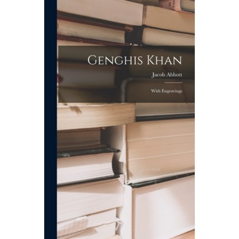(영문도서) Genghis Khan: With Engravings Hardcover, Legare Street Press, English, 9781017904116