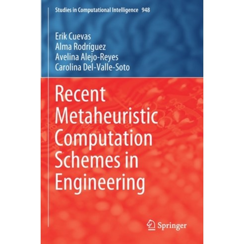 (영문도서) Recent Metaheuristic Computation Schemes in Engineering Paperback, Springer, English, 9783030660093