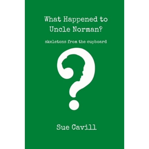 (영문도서) What Happened to Uncle Norman?: skeletons from the cupboard Paperback, Nielsen UK ISBN Store, English, 9781739746018