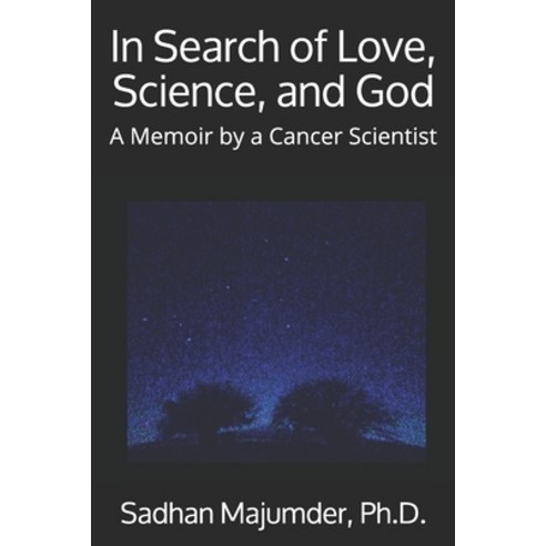 (영문도서) In Search of Love Science and God: A Memoir by a Cancer Scientist Paperback, Independently Published, English, 9798735256304