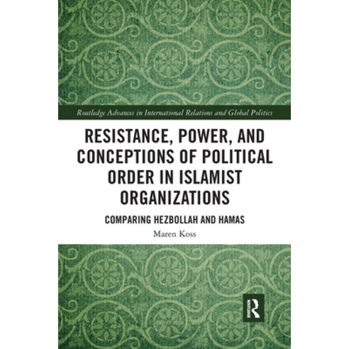 Resistance Power and Conceptions of Political Order in Islamist Organizations: Comparing Hezbollah ... Paperback, Routledge, English, 9781032095844