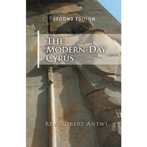 The Modern-Day Cyrus: 2nd Edition Paperback, Go to Publish